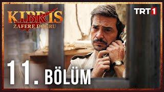 Kıbrıs Zafere Doğru 11. Bölüm