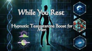 While You Rest – Sleep Audio for Natural Testosterone, Strength & Vitality (hypnosis)
