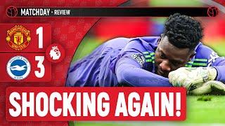 HORRENDOUS Performance ... Yet Again! Man United 1-3 Brighton | LIVE Match Review