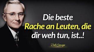 Zitate von Dale Carnegie: Die beste Rache für diejenigen, die dich verletzt haben