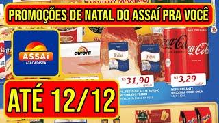 PROMOÇÕES DE NATAL ASSAÍ ATACADISTA VÁLIDAS DE 09 A 12/12/24 - FOLHETO DE OFERTAS ASSAÍ RJ