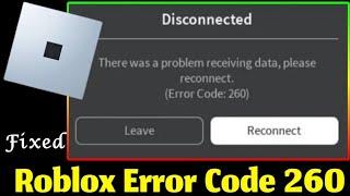 Roblox -Error Code 260 - There Was a Problem Receiving Data Please Reconnect - Android & Ios - 2023