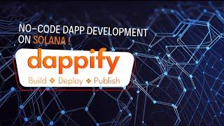 Dappify: No-Code DApp Development on Solana | 3-Minute Demo