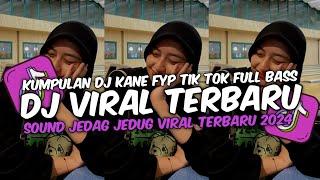 DJ VIRAL TERBARU 2024 FULL BASS JEDAG JEDUG MENGKANE FYP TIKTOK