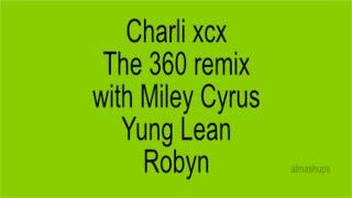 Charli xcx - The 360 remix with Miley Cyrus, Yung Lean & Robyn