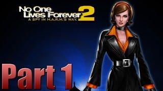 No One Lives Forever 2: A Spy in H.A.R.M.s' Way - Part 1 - CATE ARCHER MUST DIE!