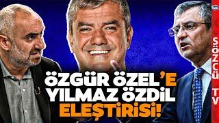 İsmail Saymaz'dan Özgür Özel’in Yılmaz Özdil Sözlerine Tepki! Gündem Olacak AKP Göndermesi