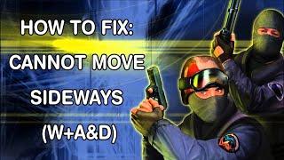 How To Fix: Cannot Move Sideways (W+A&D) - CS 1.6