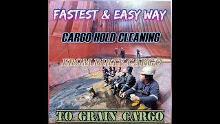 Fastest & Easiest Way Cargo hold Cleaning of Panamax Vessel for grain cargo standard