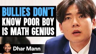 BULLIES Don't Know Poor Boy Is MATH GENIUS | Dhar Mann Studios