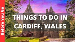 Cardiff Wales Travel Guide: 12 BEST Things To Do In Cardiff, UK