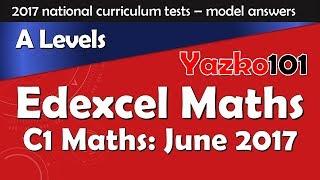 C1 Edexcel May/June 2017 | Complete Model Answers (& Music) | Questions 1 to 10