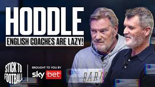 Hoddle: Being Roy’s Hero, Managing England & A Second Chance In Life | Stick to Football EP 55