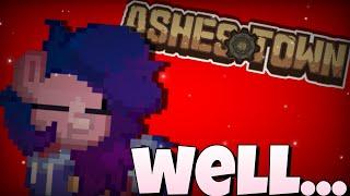 (Sort Of) Returning... | Ashes Town