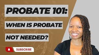 When is Probate Not Required for a Will in Florida? Exceptions to the Probate Process