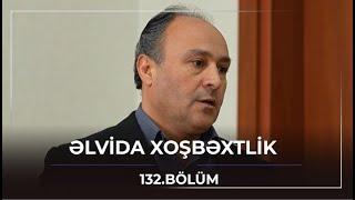 Əlvida Xoşbəxtlik - 132.Bölüm