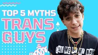 TRANS GUY MYTHS!