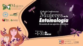 23/03-Mujeres en la Entomología: Recuento de sus aportes científicos