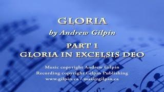 Andrew Gilpin's Gloria Part 1: Gloria in excelsis deo