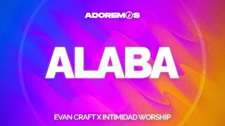 ALABA - Evan Craft x Intimidad Worship | Letra