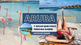 ARUBA - 7 dicas ESSENCIAIS para sua viagem