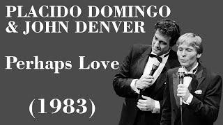 Placido Domingo & John Denver - Perhaps Love - Legendas EN - PT-BR