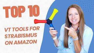 Top 10 Amazon Produicts for Strabismus and Vision Therapy