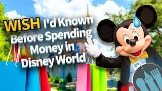 What I Wish I’d Known Before Spending My Money in Disney World