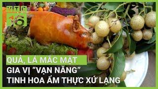 Quả, lá mắc mật: Tinh hoa của ẩm thực Xứ Lạng | VTC16