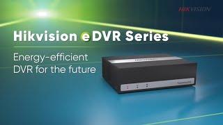 Introducing Hikvision eDVR Series