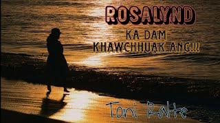 Rosalynd | Ka dam khawchhuak ang| Short Story | Toni Ralte