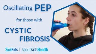 Oscillating PEP (positive expiratory pressure) for those with cystic fibrosis | SickKids