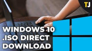 How to Download Windows 10 Directly from Microsoft