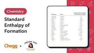 Standard Enthalpy of Formation | Professor Dave & Chegg Explain