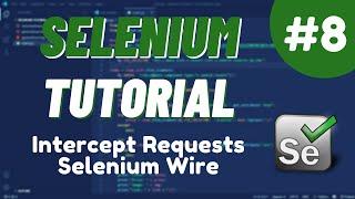 Python Selenium Tutorial #8  - Capture, Block & Mock Requests using Selenium Wire