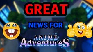 THIS IS GREAT NEWS FOR ANIME ADVENTURES!