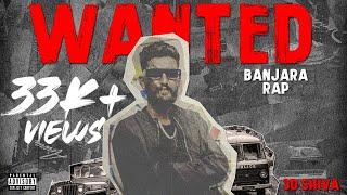 WANTED | 3D SHIVA | OFFICIAL MUSIC VIDEO | BANJARA RAP | 2024