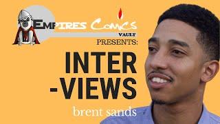 Brent Sands Interview - Presented by Empires Comics Vault & Hot Sauce