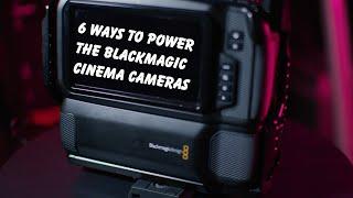 6 Ways to Power the Blackmagic Pocket Cinema Cameras / Battery Solutions for the BMPCC6K and BMPCC4K