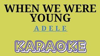 WHEN WE WERE YOUNG - KARAOKE Song by Adele