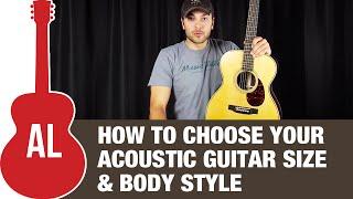 How To Choose Your Acoustic Guitar Size & Body Style
