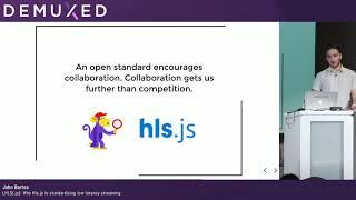 John Bartos - LHLS(.js): Why Hls.js is standardizing low-latency streaming