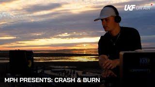 MPH Presents: Crash & Burn | UKF On Air