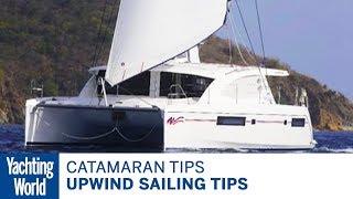 Upwind sailing tips for catamarans – Catamaran sailing techniques | Yachting World