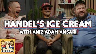 Handel's with Aniz Adam Ansari