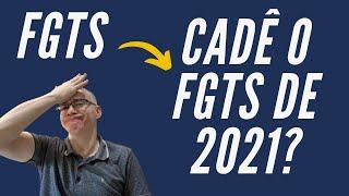 FGTS 2021- Cadê o saque do FGTS de 2021?