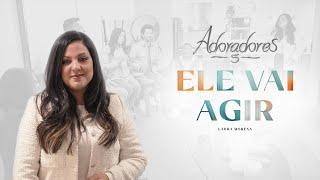 ADORADORES 5 - ELE VAI AGIR | @lauramorena