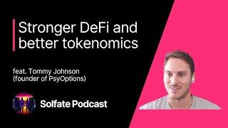 More Solana DeFi and better tokenomics (feat. Tommy J, founder of PsyOptions) - Solfate Podcast #34