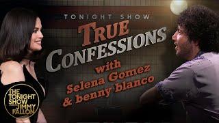 True Confessions with Selena Gomez and benny blanco | The Tonight Show Starring Jimmy Fallon