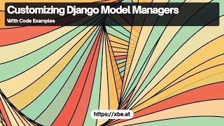 Customizing Django Model Managers